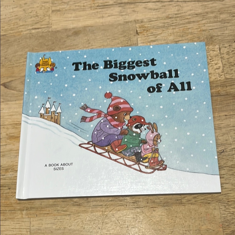 Magic Castle Readers The Biggest Snowball of All A Book About Sizes